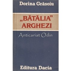 Batalia Arghezi - Dorina Grasoiu