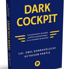 Dark Cockpit, Cdt. Emil Dobrovolschi, Octavian Pantis - Editura Publica