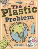 Plastic Problem | Lonely Planet Kids, Aubre Andrus, 2020, Lonely Planet Global Limited