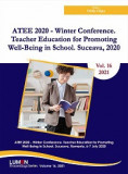 Vol. 16 | ATEE 2020 - Winter Conference. Teacher Education for Promoting Well-Being in School. Suceava, 2020 | Otilia Clipa (editor)