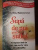 Supa de Pui pentru Suflet - Jack Canfield, Mark Victor Hansen - Adevar Divin, 2012, Romana, Carte Crestinism, Paperback
