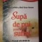 SUPA DE PUI PENTRU SUFLET-JACK CANFIELD, MARK VICTOR HANSEN-253998