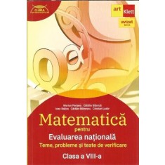 Matematica pentru evaluarea nationala. Teme, probleme si teste de verificare - Catalin Stanica, Ioan Balica, Marius Perianu