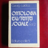 Ontologia existenței sociale (Vol. 2) &ndash; Georg Luk&aacute;cs &ndash; Editura Politică
