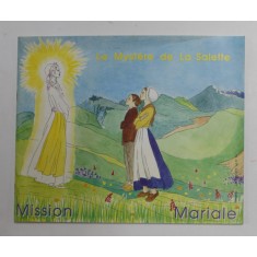 LE MYSTERE DE LA SALETTE - MISSION MARIALE , 1989