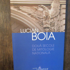 Două secole de mitologie națională - Lucian Boia