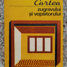 Cartea Zugravului Si Vopsitorului - C. Tsicura ,554407