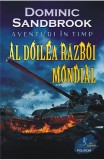 Cumpara ieftin Aventuri In Timp. Al Doilea Razboi Mondial, Dominic Sandbrook - Editura Polirom