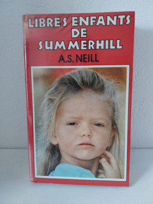 Libres enfants de Summerhill, A.S.Neill, carte in limba franceza foto