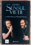 Despre sensul vietii - cu Mihai Morar si Parintele Necula