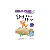 Dog Can Hide: Ready-To-Read Ready-To-Go!