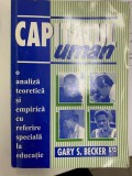 Gary S. Becker - Capitalul uman. O analiza teoretica si empirica cu referire speciala la educatie
