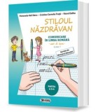 Stiloul nazdravan. Comunicare in limba romana. Caiet de lucru. Clasa I. Partea a II-a