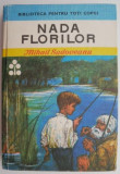 Carte Mihail Sadoveanu - Nada florilor, Beletristica
