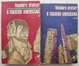 O Tragedie Americana - Theodore Dreiser (2 Vol.) - Roman Beletristica, Coperta Uzata