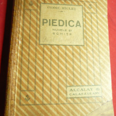 C-tin Raulet -Piedica ,Ed.Alcalay si Calafeteanu 1923,Autograf si Dedicatie ,128