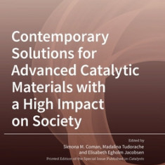 Contemporary Solutions for Advanced Catalytic Materials with a High Impact on Society