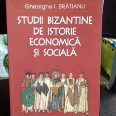 STUDII BIZANTINE DE ISTORIE ECONOMICA SI SOCIALA - GHEORGHE I. BRATIANU