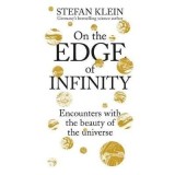 On the Edge of Infinity: Encounters with the Beauty of the Universe