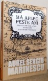 MA APLEC PESTE ANI de AUREL SERGIU MARINESCU , 1998