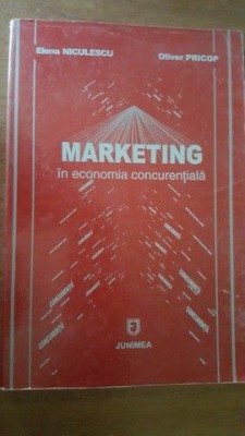 Marketing in economia concurentiala- Elena Niculescu, Oliver Pricop foto