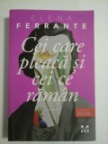 Cei care pleaca si cei care raman (roman) - Elena Ferrante