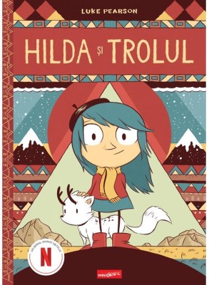 Hilda 1: Hilda Si Trolul, Luke Pearson - Editura Art foto