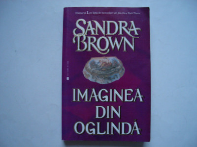 Imaginea din oglinda - Sandra Brown foto