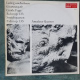 Vinil Beethoven Marea Fuga Op 133 si Cvartet de coarde OP 135, Amadeus Quartett, Clasica