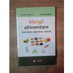 ALERGII ALIMENTARE , PREVENIRE , DEPISTARE , TRATARE de PATRICK HOLFORD si JAMES BRALY , 2010