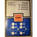 PRINCIPII DE CONDUCERE SI ORGANIZARE IN CONSTRUCTII-E. FLORESCU, N. ILEANA, M. MANOLACHE-353165