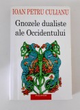 Ioan Petru Culianu Gnozele dualiste ale Occidentului editia 2002