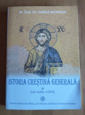 Pr. Prof. Vasile V. Muntean - Istoria creştină generală (vol. 1: ab initio 1054) foto