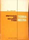 TERRA NOSTRA. CULEGERE DE MATERIALE PRIVIND ISTORIA AGRICULTURII IN ROMANIA VOL.1-EUGEN MEWES-336670