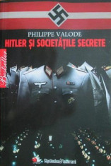 Hitler si societatile secrete - Philippe Valode foto