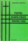 AS - MARDARIE POPINCIUC - PENTRU SFANTA CRUCE PENTRU TARA