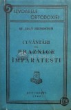 Cumpara ieftin Cuvantari la Praznice Imparatesti - Sf. Ioan Hrisostom, 1942, 316 pagini, Editura Cartilor Bisericesti, Coperta Brosata