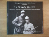 LA GRANDE GUERRE. HISTOIRE ET MEMOIRE COLLECTIVE EN FRANCE ET EN ROUMANIE de CRISTOPHE PROCHASSON, FLORIN TURCANU 2010