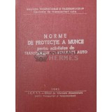 Norme de protectie a muncii pentru activitatea de transporturi si reparatii auto - 1982 - Colectiv (W223)