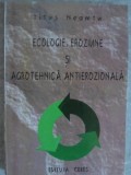 Ecologie, Eroziune si Agrotehnica Antierozionala - Titus Neamtu, Ceres 1996, Agronomie