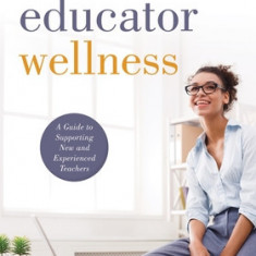 Coaching for Professional Wellness: A Guide to Supporting New and Experienced Teachers (an Interactive and Comprehensive Teacher Wellness Guide for In