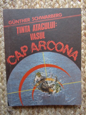 Gunther Schwarberg - Tinta atacului: vasul Cap Arcona foto