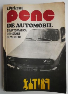 Pene de automobil. Simptomatica, depistare, remediere &amp;ndash; V. Parizescu foto