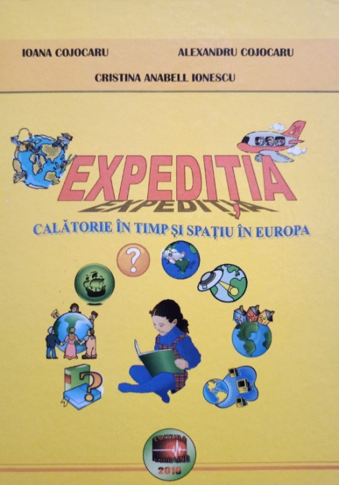 Ioana Cojocaru - Expeditia - calatorie in timp si spatiu in Europa (2010)