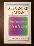 Alexandru Șafran - &Icirc;nțelepciunea Cabalei