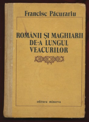 &amp;quot;Rom&amp;acirc;nii şi maghiarii de-a lungul veacurilor&amp;quot; - Francisc Păcurariu, 1988. foto