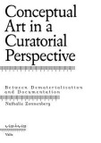 Conceptual Art in a Curatorial Perspective: Between Dematerialization and Documentation