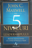 5 NIVELURI ALE LEADERSHIPULUI-JOHN C. MAXWELL