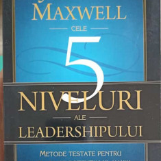5 NIVELURI ALE LEADERSHIPULUI-JOHN C. MAXWELL
