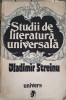 Studii Literatura Universala - Vladimir Streinu, Editura Univers, 1972, 460 pagini, Biografii Memorii Jurnale